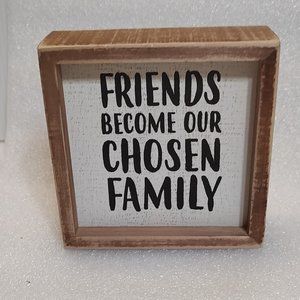 Sign - Friends Become Our Chosen Family